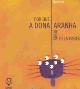 Por que a Dona Aranha subiu pela parede?